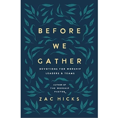 Afbeelding van Before We Gather: Devotions for Worship Leaders and Teams