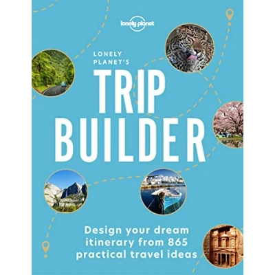 Afbeelding van Lonely Planet&#039;s Trip Builder 1ed Anglais: Design your dream itenerary from 800 practical travel ideas