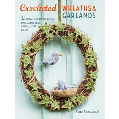 Afbeelding van Crocheted Wreaths and Garlands: 35 Floral Festive Designs to Decorate Your Home All Year Round