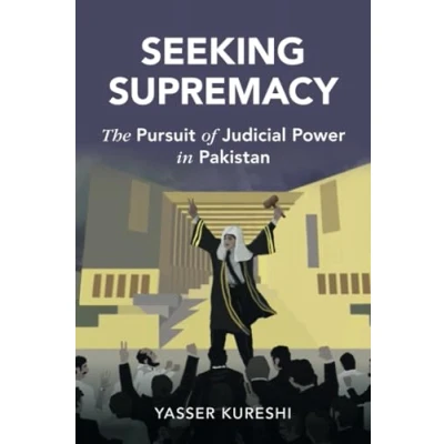 Afbeelding van Seeking Supremacy: The Pursuit of Judicial Power in Pakistan