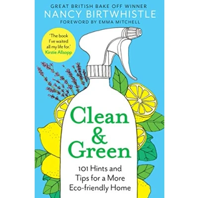 Afbeelding van Clean &amp; Green: 101 Hints and Tips for a More Eco Friendly Home