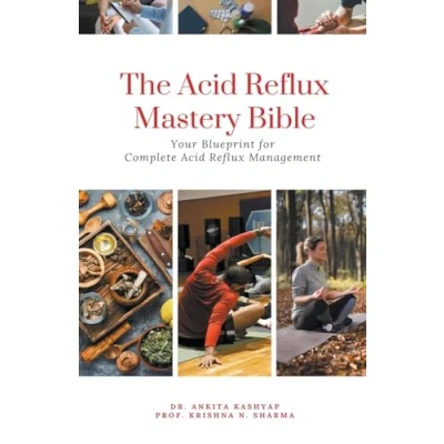 Afbeelding van The Acid Reflux Mastery Bible: Your Blueprint for Complete Management