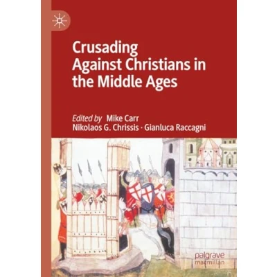 Afbeelding van Crusading Against Christians in the Middle Ages