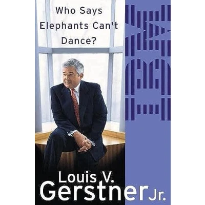 Afbeelding van Who Says Elephants Can&#039;t Dance?: How I Turned Around IBM