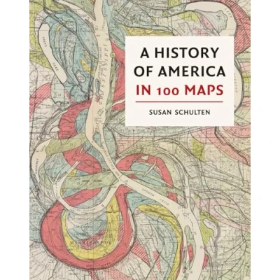 Afbeelding van A History of America in 100 Maps