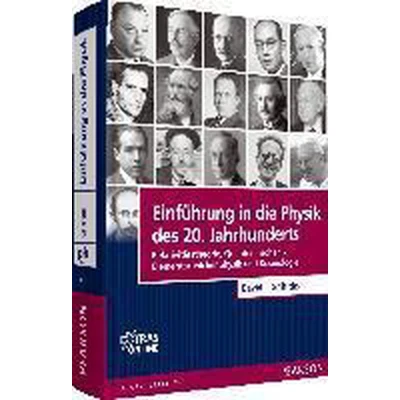Afbeelding van Einführung in die Physik des 20. Jahrhunderts: Relativitätstheorie, Quantenmechanik, Elementarteilchenphysik und Kosmologie