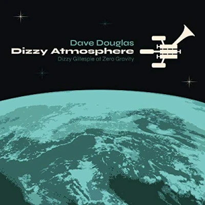Afbeelding van Dave Douglas Dizzy Atmopshere