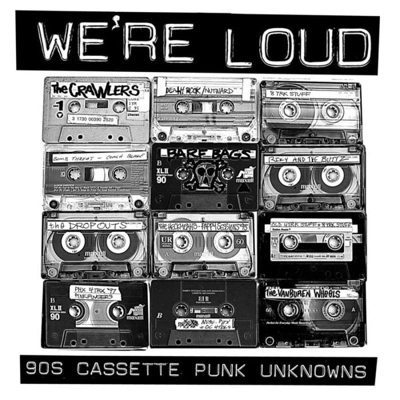 Afbeelding van V/A We&#039;re Loud: 90&#039;s Cassette Punk Unknowns (2 LPs)
