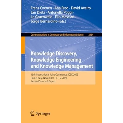 Afbeelding van Knowledge Discovery, Engineering and Management: 12th International Joint Conference, IC3K 2020, Virtual Event, November 2 4, Revised Selected Papers: 1608