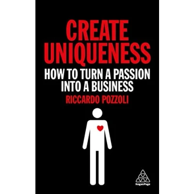 Afbeelding van Create Uniqueness: How to Turn a Passion Into Business