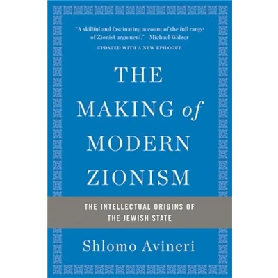 Afbeelding van the Making of Modern Zionism, Revised Edition: Intellectual Origins Jewish State