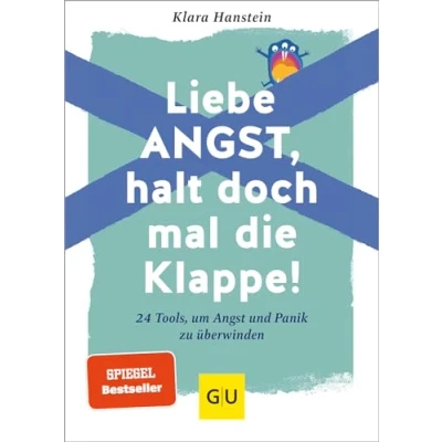 Afbeelding van Liebe Angst, halt doch mal die Klappe!: 24 Tools, um Angst und Panik zu überwinden