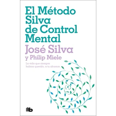 Afbeelding van El Método Silva de Control Mental / the Mind Method: La vida que siempre habías querido, a tu alcance Revolutionary Program ... of World&#039;s Most Famous