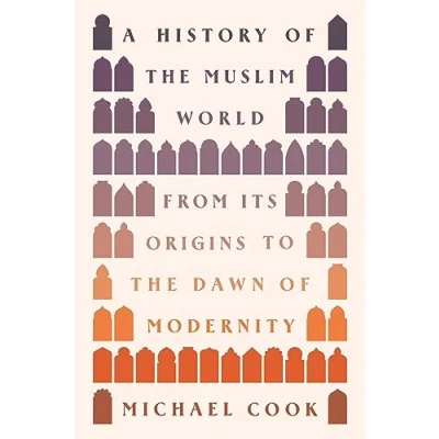 Afbeelding van A History of the Muslim World: From Its Origins to Dawn Modernity