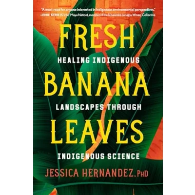 Afbeelding van Fresh Banana Leaves: Healing Indigenous Landscapes through Science
