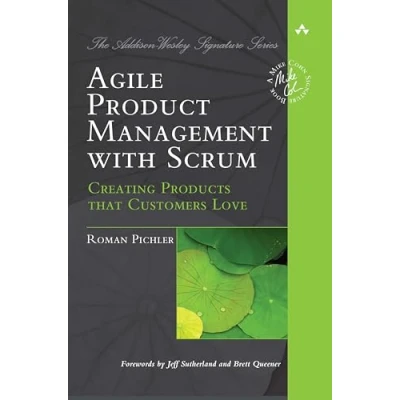 Afbeelding van Agile Product Management with Scrum: Creating Products That Customers Love