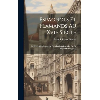 Afbeelding van Espagnols Et Flamands Au Xvie Siècle