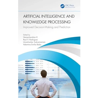 Afbeelding van Artificial Intelligence and Knowledge Processing: Improved Decision Making Prediction