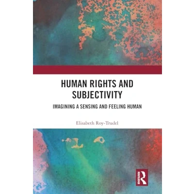 Afbeelding van Human Rights and Subjectivity: Imagining a Sensing Feeling