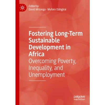 Afbeelding van Fostering Long Term Sustainable Development in Africa: Overcoming Poverty, Inequality, and Unemployment