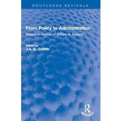 Afbeelding van From Policy to Administration: Essays in Honour of William A. Robson