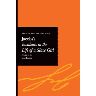 Afbeelding van Approaches to Teaching Jacobs&#039;s Incidents in the Life of a Slave Girl