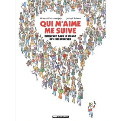 Afbeelding van Qui m&#039;aime me suive: Bienvenue dans le monde des influenceurs