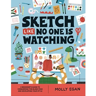 Afbeelding van Sketch Like No One is Watching: A beginner&#039;s guide to conquering the blank page: 2