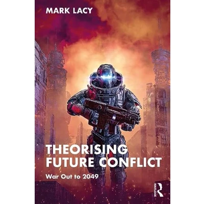 Afbeelding van Theorising Future Conflict: War Out to 2049