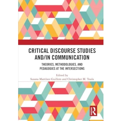 Afbeelding van Critical Discourse Studies and/in Communication: Theories, Methodologies, and Pedagogies at the Intersections