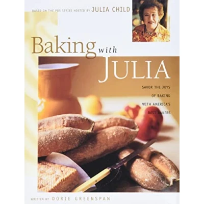 Afbeelding van Baking with Julia: Sift, Knead, Flute, Flour, And Savor...