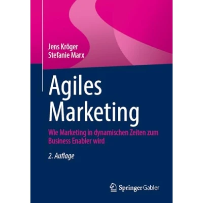 Afbeelding van Agiles Marketing: Wie Marketing in dynamischen Zeiten zum Business Enabler wird
