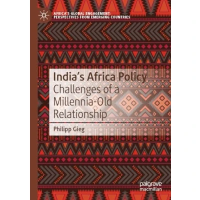 Afbeelding van India’s Africa Policy: Challenges of a Millennia Old Relationship