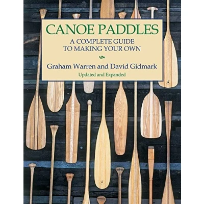 Afbeelding van Canoe Paddles: A Complete Guide to Making Your Own