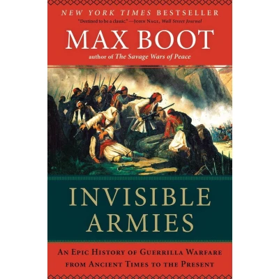 Afbeelding van Invisible Armies: An Epic History of Guerrilla Warfare from Ancient Times to the Present