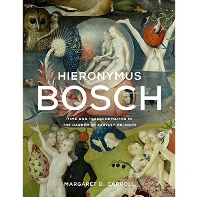 Afbeelding van Hieronymus Bosch: Time and Transformation in The Garden of Earthly Delights
