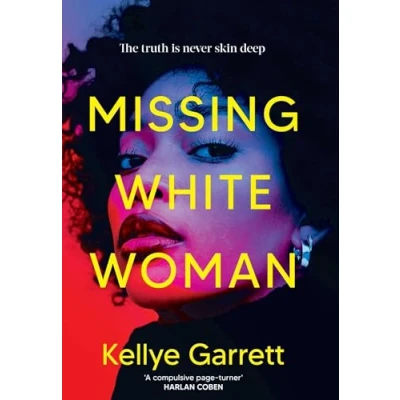 Afbeelding van Missing White Woman: the razor sharp new thriller from award winning author of LIKE A SISTER
