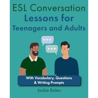 Afbeelding van ESL Conversation Lessons for Teenagers and Adults: With Vocabulary, Questions &amp; Writing Prompts