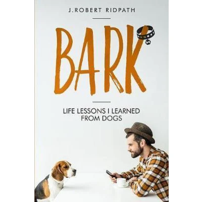 Afbeelding van Bark Life lessons I learned from dogs
