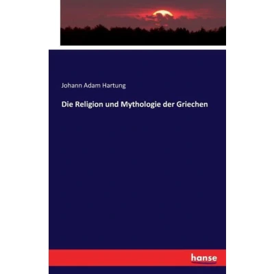 Afbeelding van Die Religion und Mythologie der Griechen