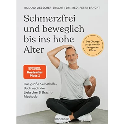 Afbeelding van Schmerzfrei und beweglich bis ins hohe Alter: Das große Selbsthilfe Buch nach Der Liebscher &amp; Bracht Methode Übungsprogramm für den ganzen Körper SPIEGEL Bestseller #1