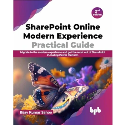 Afbeelding van SharePoint Online modern experience Practical Guide: Migrate to the and get most out of including Power Platform 2nd Edition