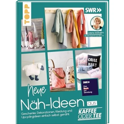 Afbeelding van Neue Näh Ideen aus Kaffee oder Tee: Geschenke, Dekorationen, Kleidung und Upcyclingideen einfach selbst genäht. Mit Schnittmusterbogen