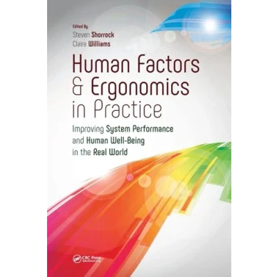Afbeelding van Human Factors and Ergonomics in Practice: Improving System Performance Well Being the Real World