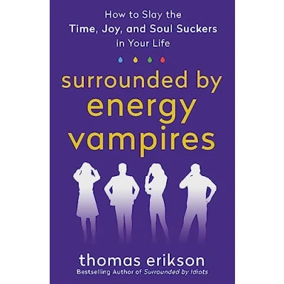 Afbeelding van Surrounded by Energy Vampires: How to Slay the Time, Joy, and Soul Suckers in Your Life