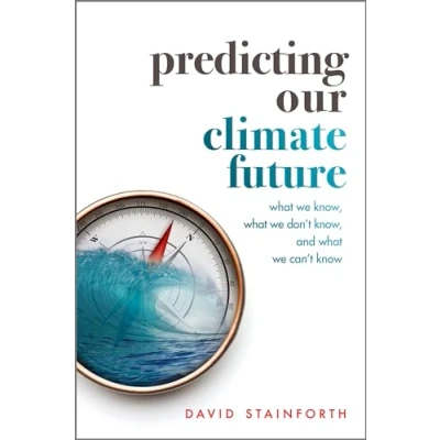 Afbeelding van Predicting Our Climate Future: What We Know, Don&#039;t And Can&#039;t Know