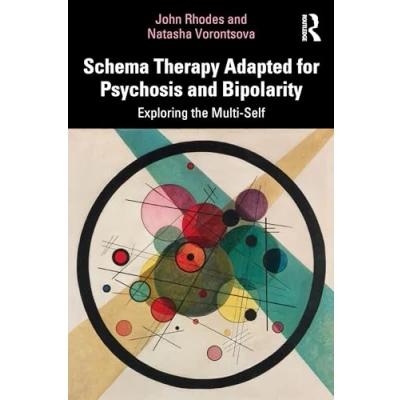Afbeelding van Schema Therapy Adapted for Psychosis and Bipolarity: Exploring the Multi Self