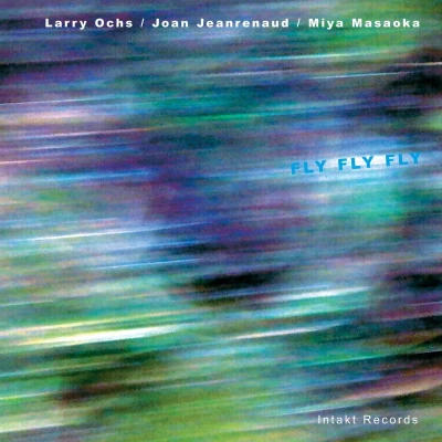 Afbeelding van Larry Ochs, Joan Jeanrenaud, Miya Masaoka Fly (CD)