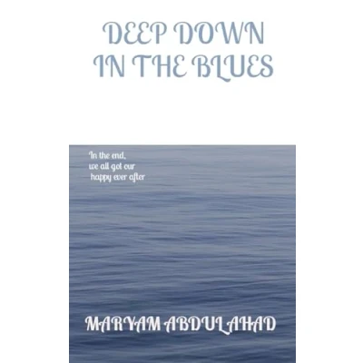 Afbeelding van DEEP DOWN In the BLUES: end, we all got our happy ever after