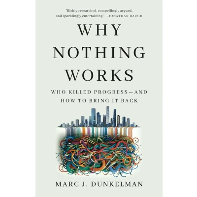 Afbeelding van Why Nothing Works: Who Killed Progress―and How to Bring It Back